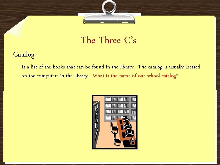 Catalog The Three C’s Is a list of the books that can be found
