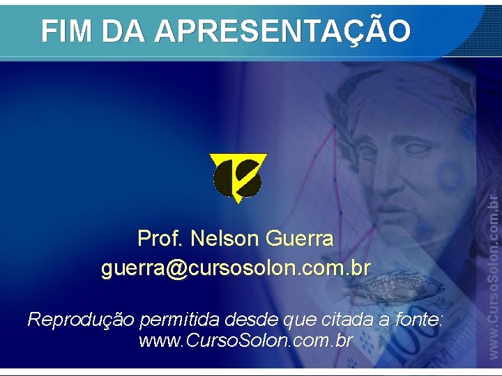 Prof. Nelson Guerra guerra@cursosolon. com. br Reprodução permitida desde que citada a fonte: www.