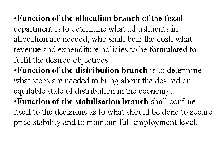  • Function of the allocation branch of the fiscal department is to determine