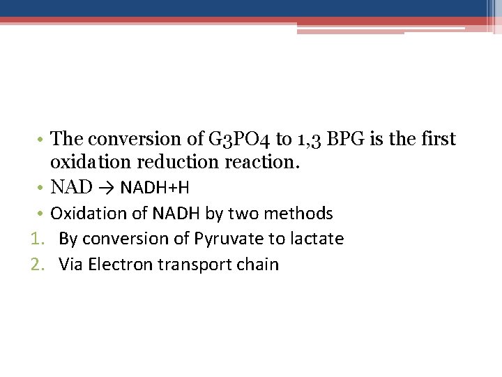  • The conversion of G 3 PO 4 to 1, 3 BPG is
