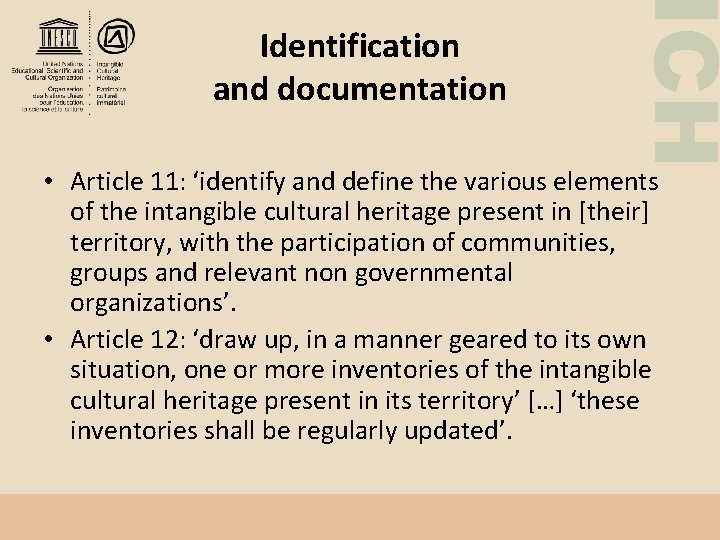 ICH Identification and documentation • Article 11: ‘identify and define the various elements of