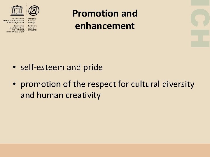 ICH Promotion and enhancement • self-esteem and pride • promotion of the respect for