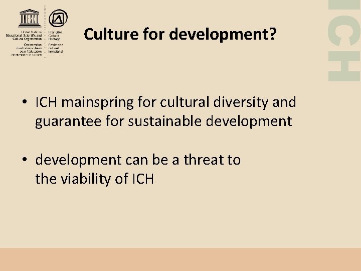  • ICH mainspring for cultural diversity and guarantee for sustainable development • development
