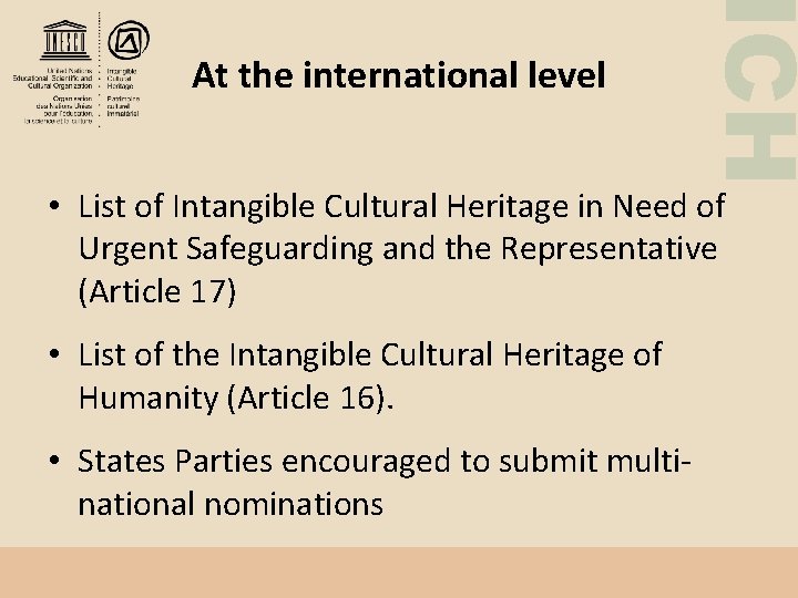 ICH At the international level • List of Intangible Cultural Heritage in Need of