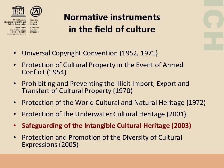 • Universal Copyright Convention (1952, 1971) ICH Normative instruments in the field of