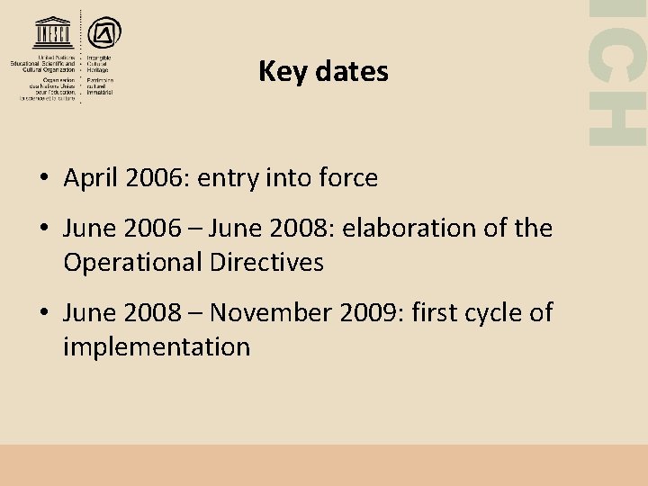  • April 2006: entry into force • June 2006 – June 2008: elaboration