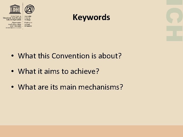  • What this Convention is about? • What it aims to achieve? •