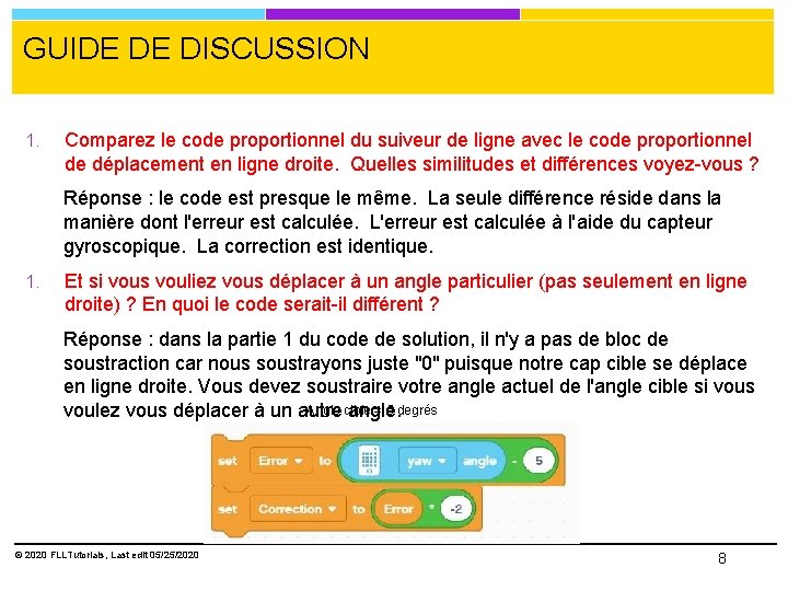 GUIDE DE DISCUSSION 1. Comparez le code proportionnel du suiveur de ligne avec le