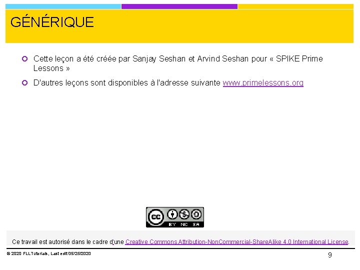 GÉNÉRIQUE Cette leçon a été créée par Sanjay Seshan et Arvind Seshan pour «