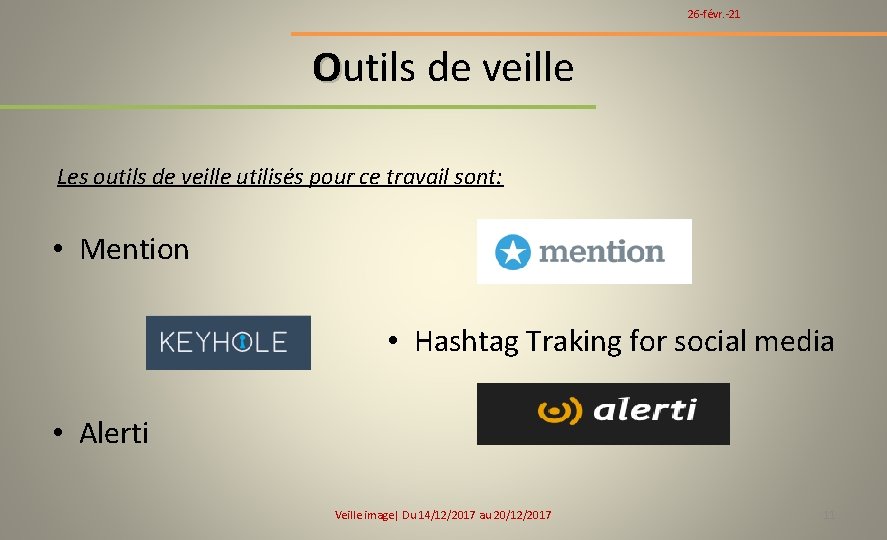 26 -févr. -21 Outils de veille Les outils de veille utilisés pour ce travail