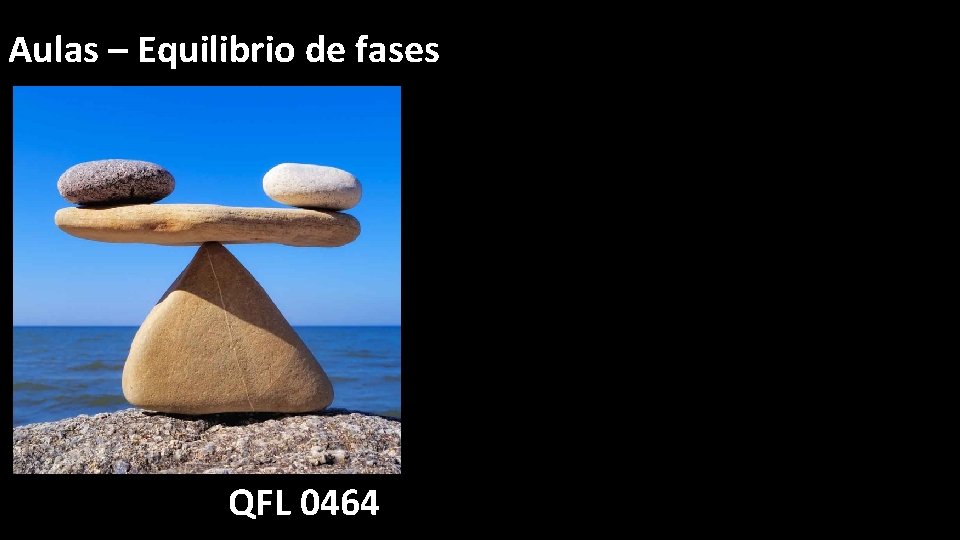 Aulas – Equilibrio de fases QFL 0464 