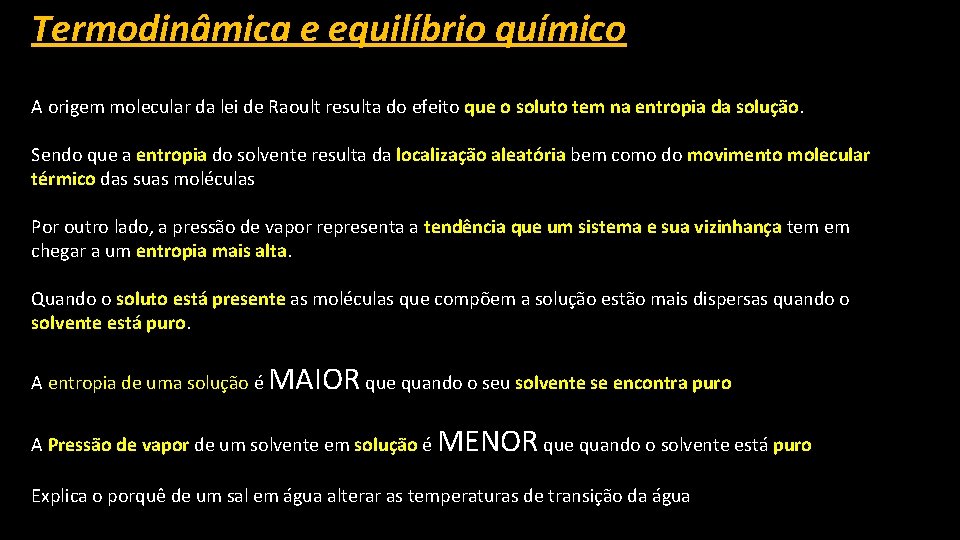 Termodinâmica e equilíbrio químico A origem molecular da lei de Raoult resulta do efeito