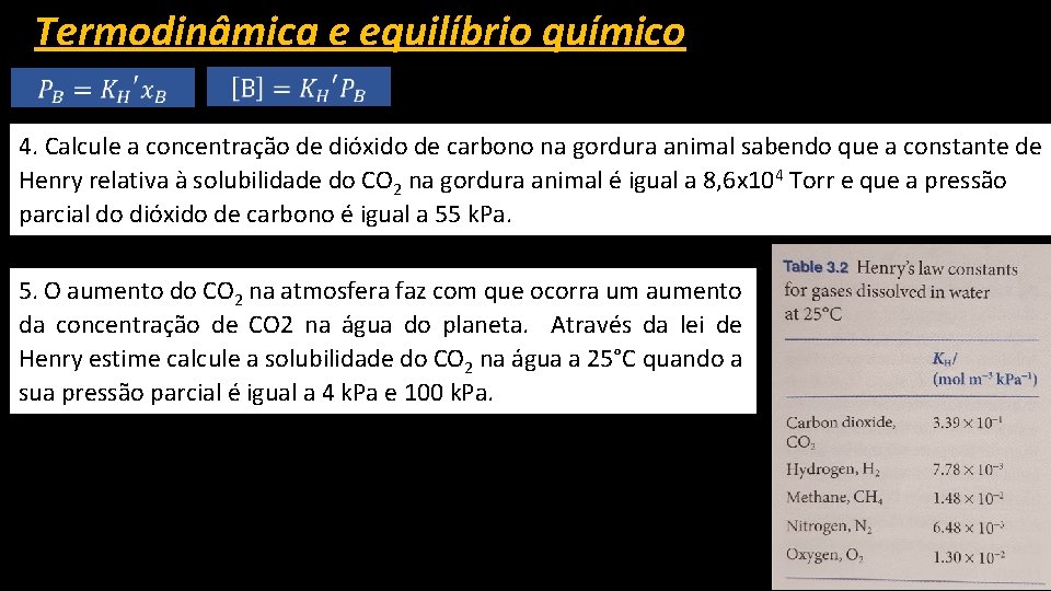 Termodinâmica e equilíbrio químico 4. Calcule a concentração de dióxido de carbono na gordura