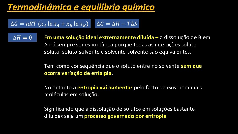 Termodinâmica e equilíbrio químico Em uma solução ideal extremamente diluída – a dissolução de