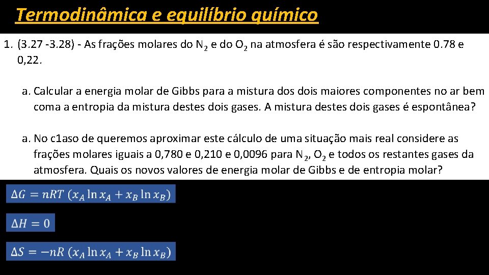 Termodinâmica e equilíbrio químico 1. (3. 27 -3. 28) - As frações molares do