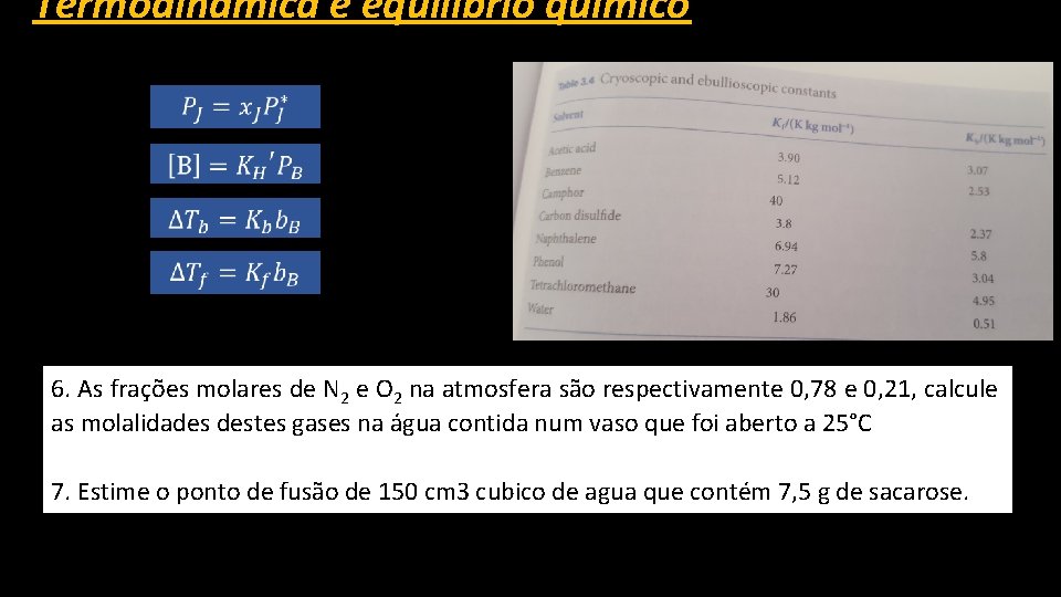 Termodinâmica e equilíbrio químico 6. As frações molares de N 2 e O 2