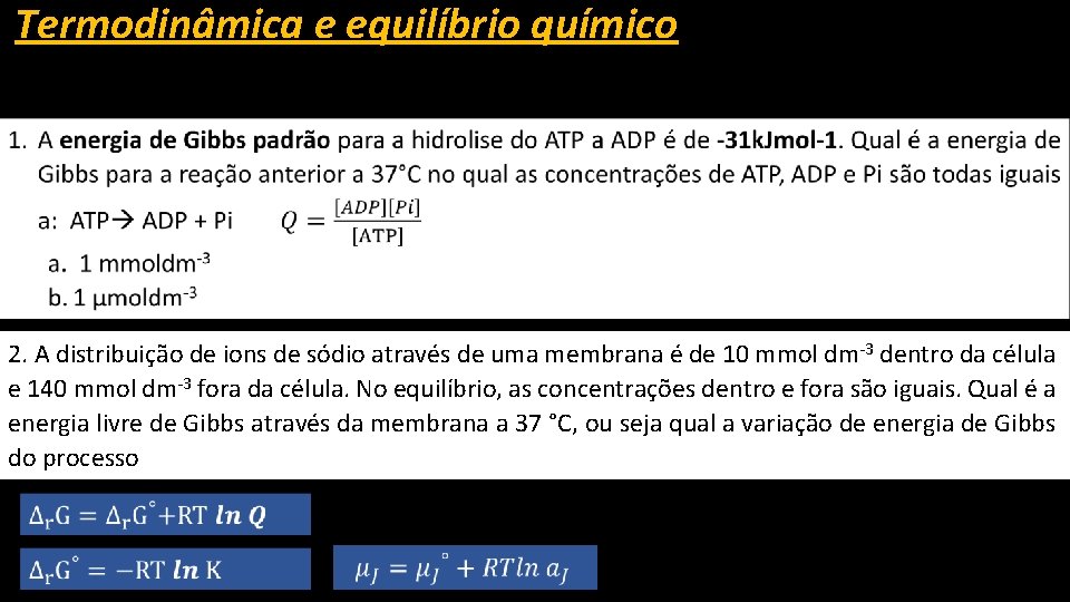 Termodinâmica e equilíbrio químico 2. A distribuição de ions de sódio através de uma