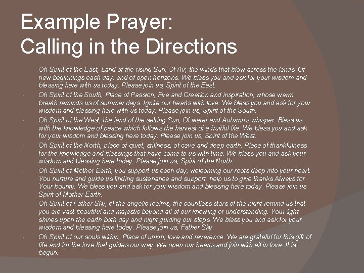 Example Prayer: Calling in the Directions • • Oh Spirit of the East, Land