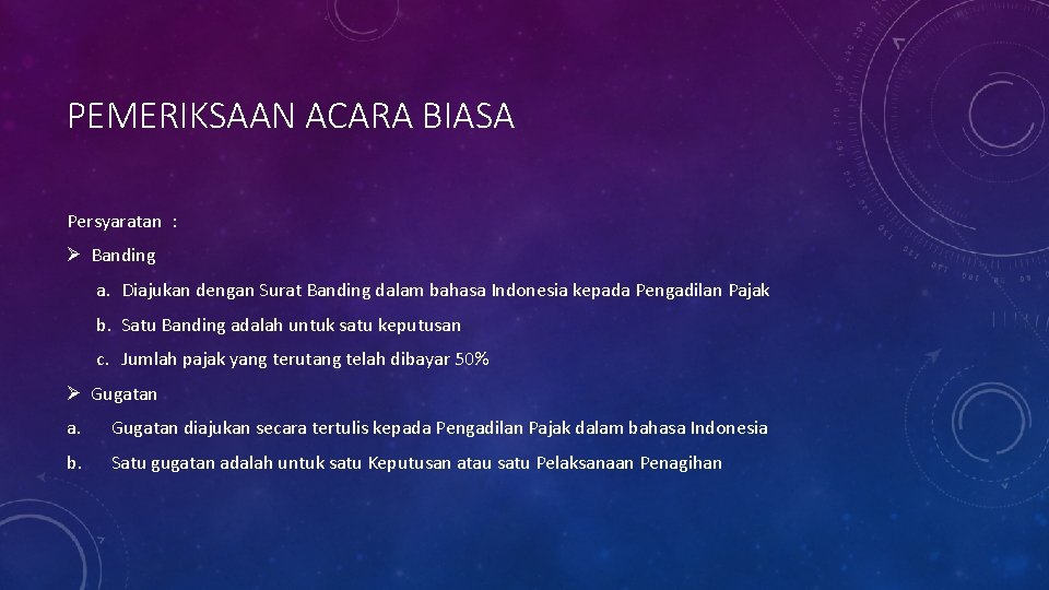 PEMERIKSAAN ACARA BIASA Persyaratan : Ø Banding a. Diajukan dengan Surat Banding dalam bahasa