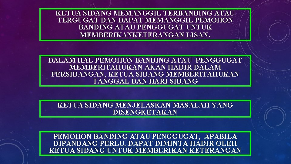 KETUA SIDANG MEMANGGIL TERBANDING ATAU TERGUGAT DAN DAPAT MEMANGGIL PEMOHON BANDING ATAU PENGGUGAT UNTUK