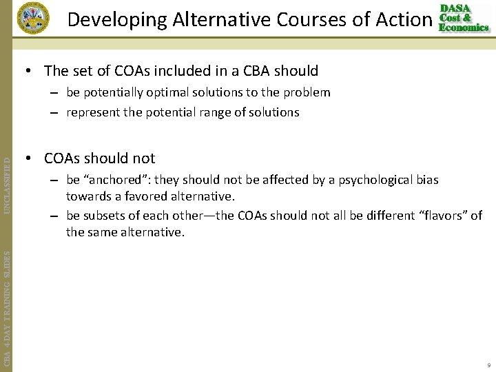 Developing Alternative Courses of Action • The set of COAs included in a CBA