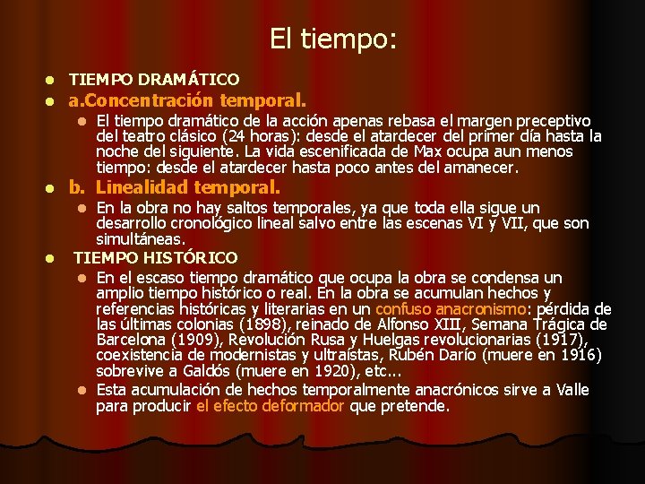 El tiempo: l l TIEMPO DRAMÁTICO a. Concentración temporal. l l El tiempo dramático El tiempo: l l TIEMPO DRAMÁTICO a. Concentración temporal. l l El tiempo dramático