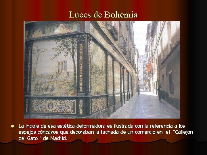 Luces de Bohemia l La índole de esa estética deformadora es ilustrada con la Luces de Bohemia l La índole de esa estética deformadora es ilustrada con la
