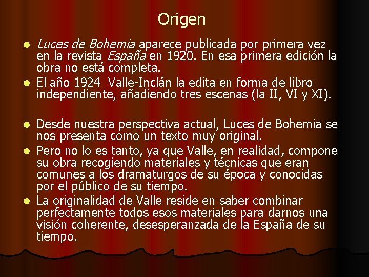 Origen l Luces de Bohemia aparece publicada por primera vez en la revista España Origen l Luces de Bohemia aparece publicada por primera vez en la revista España