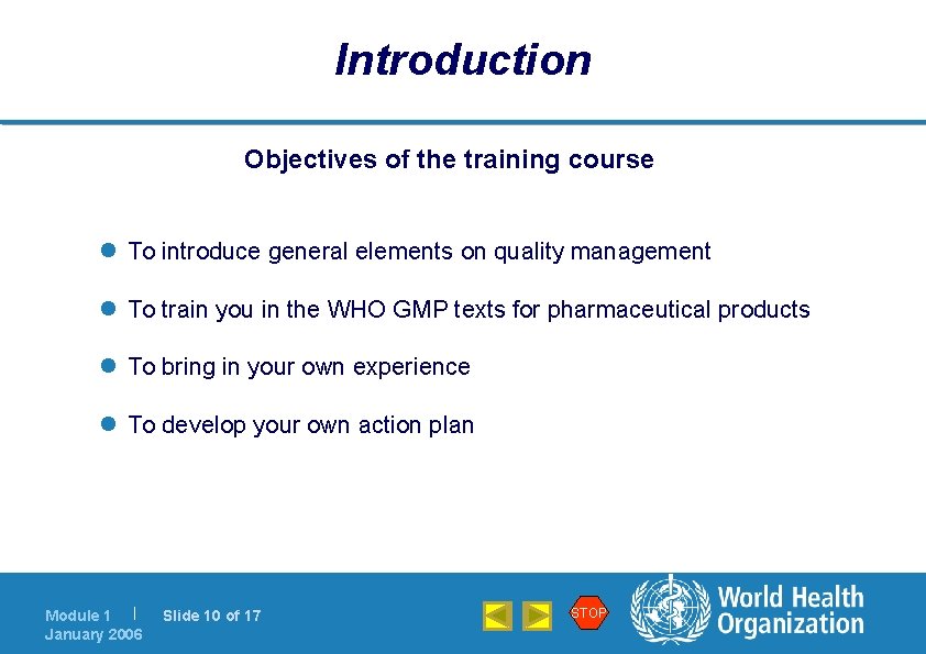 Introduction Objectives of the training course l To introduce general elements on quality management