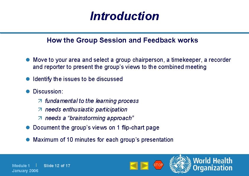 Introduction How the Group Session and Feedback works l Move to your area and