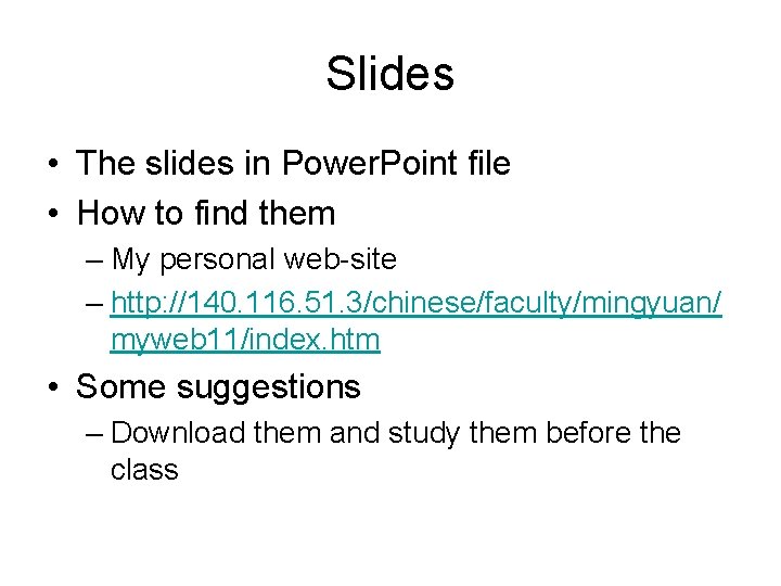 Slides • The slides in Power. Point file • How to find them –