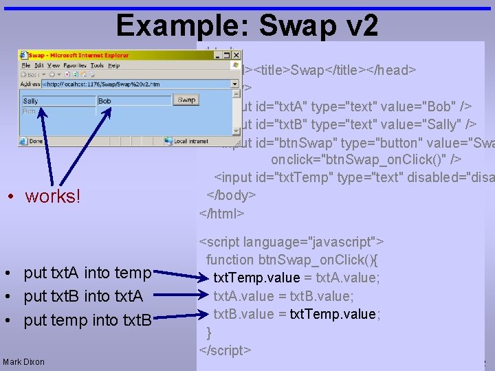 Example: Swap v 2 • works! • put txt. A into temp • put