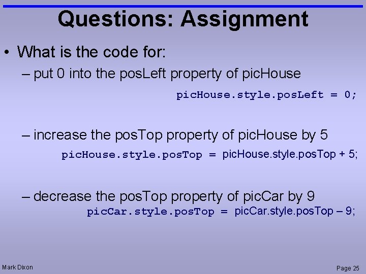 Questions: Assignment • What is the code for: – put 0 into the pos.