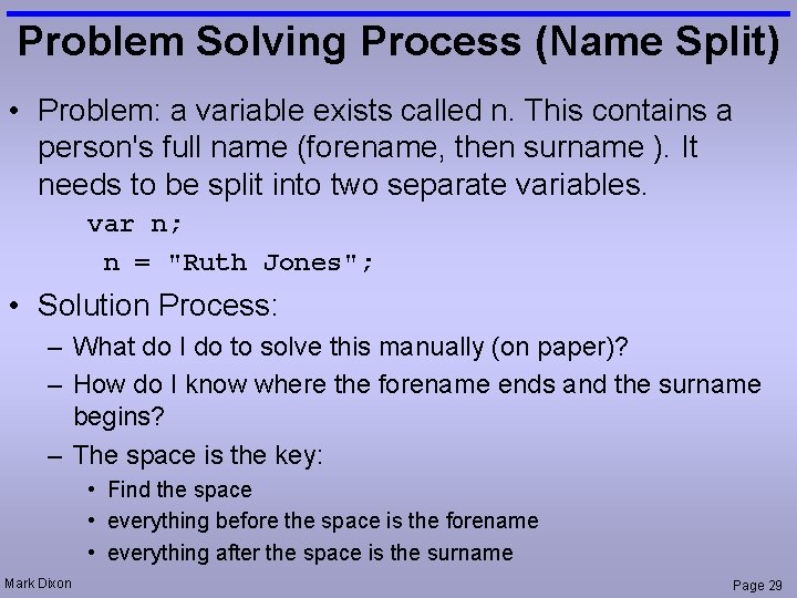 Problem Solving Process (Name Split) • Problem: a variable exists called n. This contains