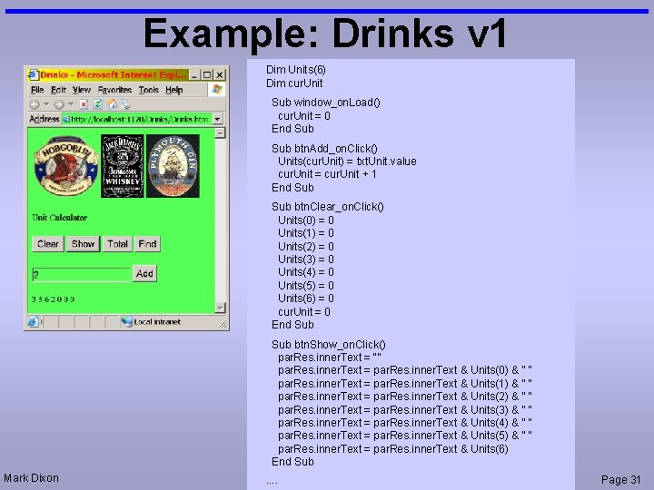 Example: Drinks v 1 Dim Units(6) Dim cur. Unit Sub window_on. Load() cur. Unit