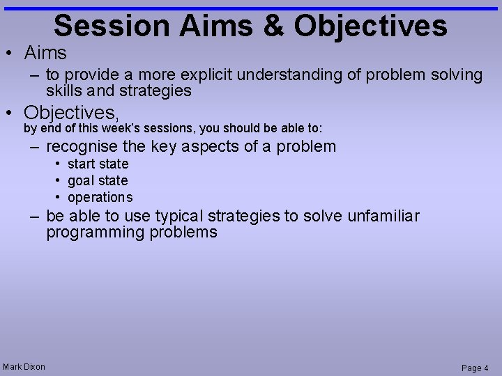 Session Aims & Objectives • Aims – to provide a more explicit understanding of