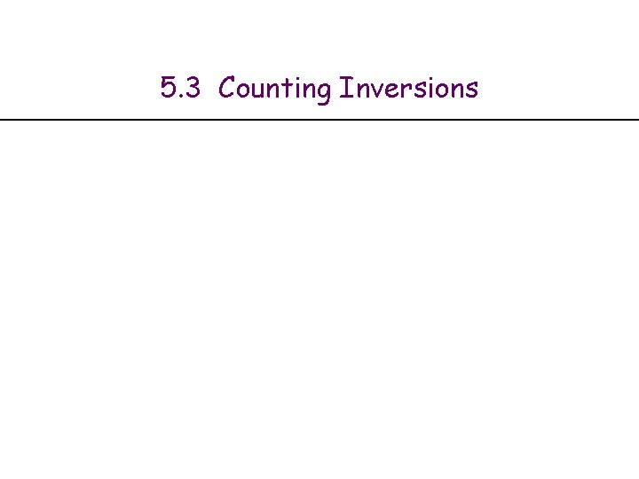 5. 3 Counting Inversions 