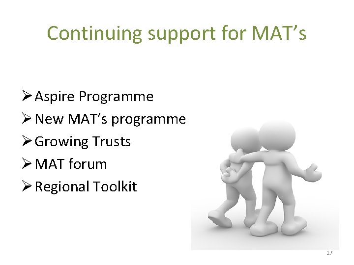 Continuing support for MAT’s Ø Aspire Programme Ø New MAT’s programme Ø Growing Trusts