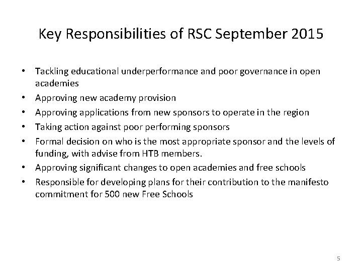 Key Responsibilities of RSC September 2015 • Tackling educational underperformance and poor governance in