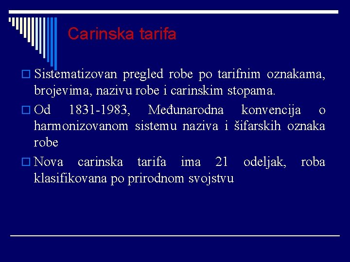 Carinska tarifa o Sistematizovan pregled robe po tarifnim oznakama, brojevima, nazivu robe i carinskim