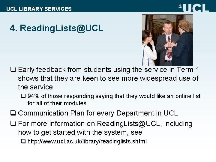 UCL LIBRARY SERVICES 4. Reading. Lists@UCL q Early feedback from students using the service