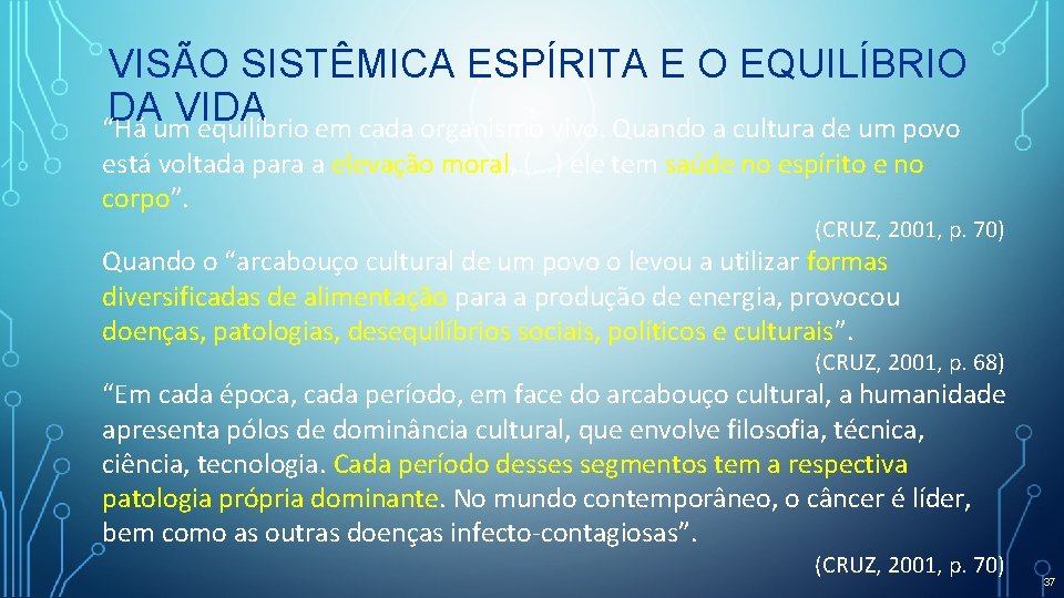 VISÃO SISTÊMICA ESPÍRITA E O EQUILÍBRIO DA VIDA “Há um equilíbrio em cada organismo
