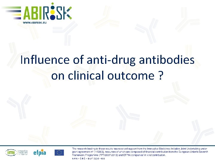 Influence of anti-drug antibodies on clinical outcome ? 