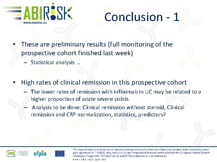 Conclusion - 1 • These are preliminary results (full monitoring of the prospective cohort