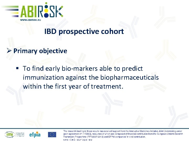 IBD prospective cohort Ø Primary objective § To find early bio-markers able to predict