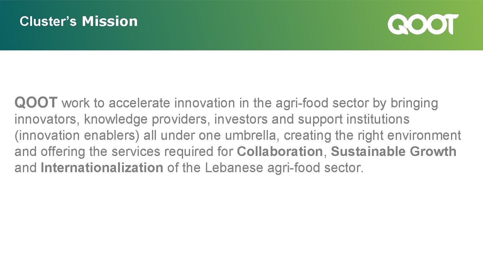 Cluster’s Mission QOOT work to accelerate innovation in the agri-food sector by bringing innovators,