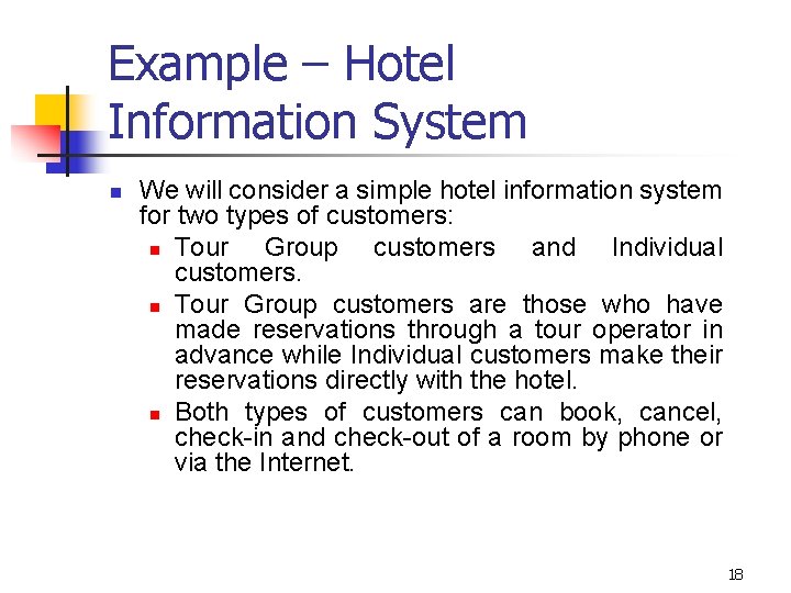 Example – Hotel Information System n We will consider a simple hotel information system