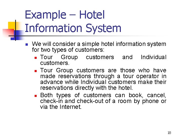 Example – Hotel Information System n We will consider a simple hotel information system Example – Hotel Information System n We will consider a simple hotel information system