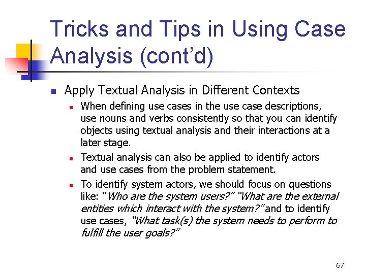 Tricks and Tips in Using Case Analysis (cont’d) n Apply Textual Analysis in Different