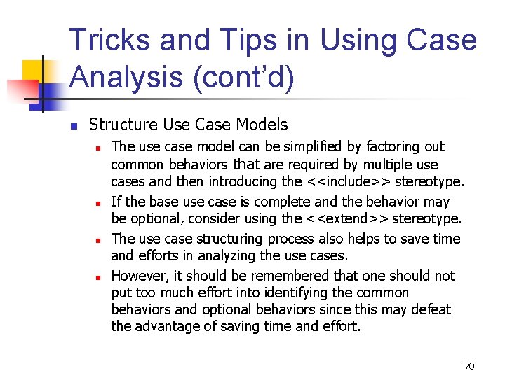 Tricks and Tips in Using Case Analysis (cont’d) n Structure Use Case Models n Tricks and Tips in Using Case Analysis (cont’d) n Structure Use Case Models n